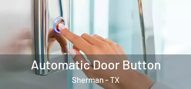 Automatic Door Button Sherman - TX