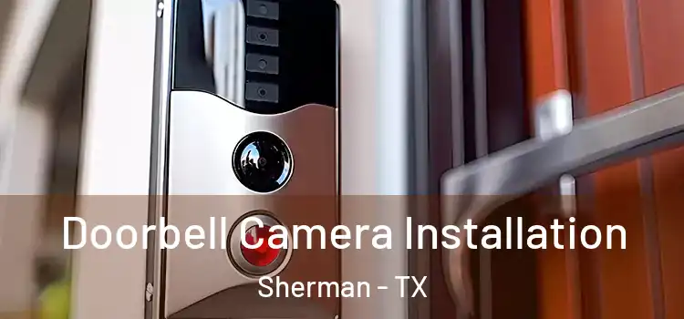  Doorbell Camera Installation Sherman - TX