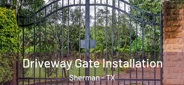  Driveway Gate Installation Sherman - TX