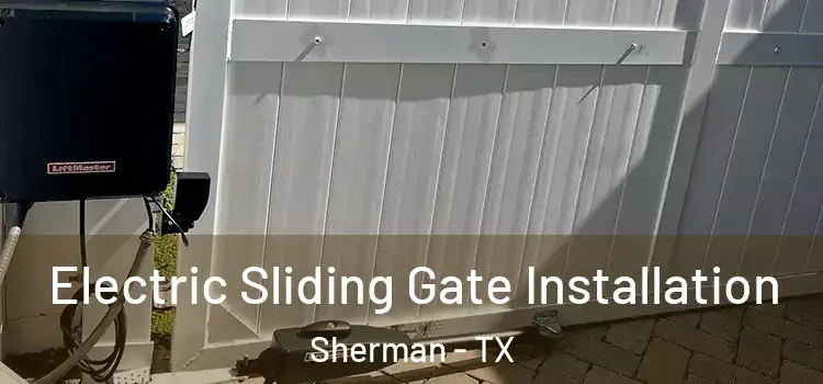  Electric Sliding Gate Installation Sherman - TX