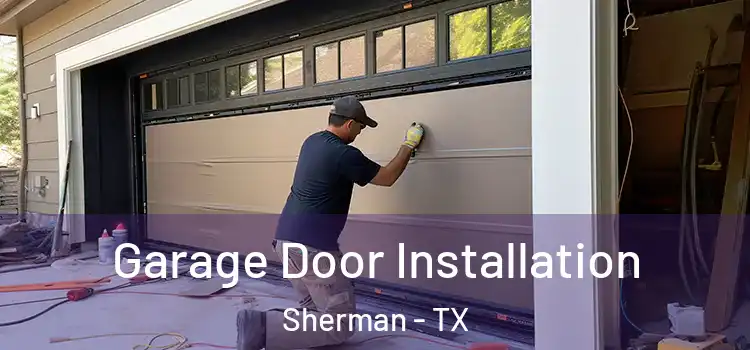 Garage Door Installation Sherman - TX
