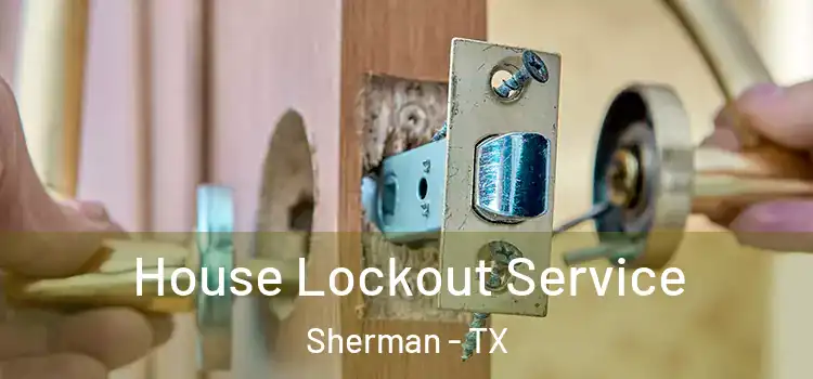  House Lockout Service Sherman - TX