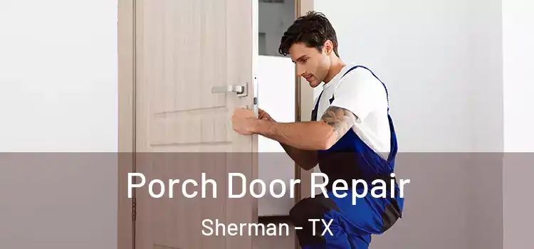  Porch Door Repair Sherman - TX