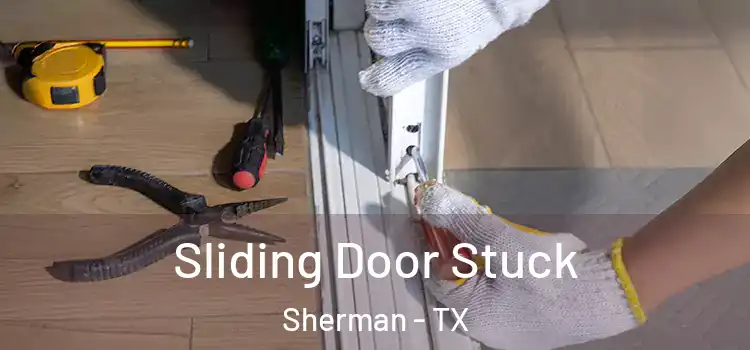  Sliding Door Stuck Sherman - TX